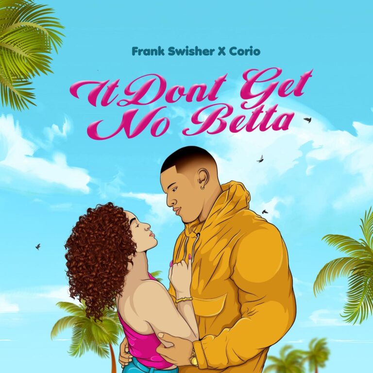 Swisher X Corio – ItDontGetNoBeta