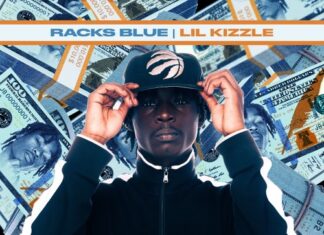 Toronto’s Lil Kizzle Drops New Single “Racks Blue” Lil Kizzle